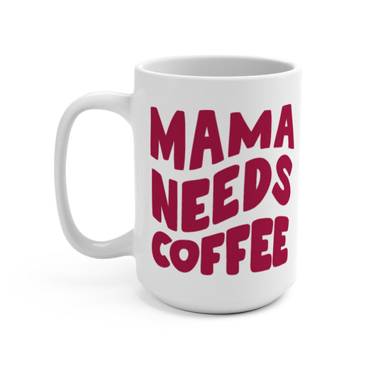 Mama Needs Coffee!!!